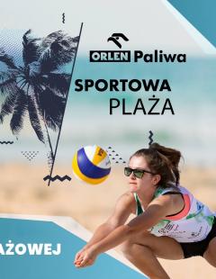 Sportowa Plaża Orlen Paliwa 2024 - Turniej Siatkówki Plażowej Chłopców