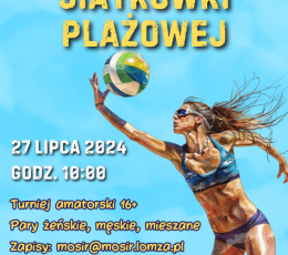 Turniej Siatkówki Plażowej MOSiR...