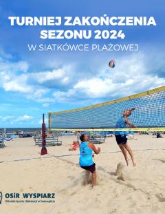 Turniej Zakończenia Sezonu 2024 w Siatkówce Plażowej