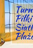 Turniej Piłki Siatkowej Plażowej