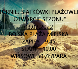 Turniej Siatkówki Plażowej - Otwarcie...